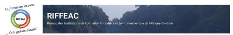 Réseau des Institutions de Formation Forestière et Environnementale de l’Afrique Centrale (RIFFEAC)