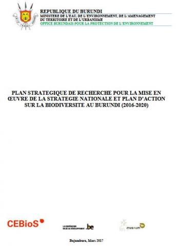 Plan Stratégique de Recherche pour la mise en œuvre de la Stratégie Nationale et Plan d’Action sur la Biodiversité au Burundi (2016-2020)
