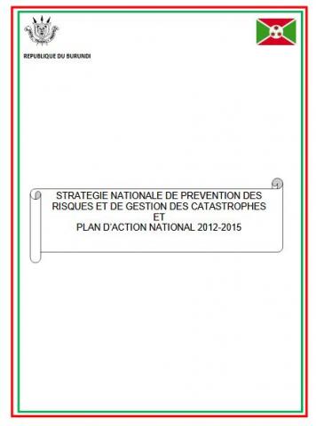 Stratégie nationale de prévention des risques et de gestion des catastrophes et plan d’action national 2012-2015