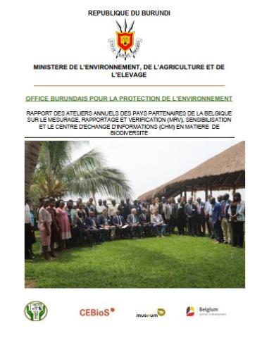 RAPPORT DES ATELIERS ANNUELS DES PAYS PARTENAIRES DE LA BELGIQUE SUR LE MESURAGE, RAPPORTAGE ET VERIFICATION (MRV), SENSIBILISATION ET LE CENTRE D'ECHANGE D'INFORMATIONS (CHM) EN MATIERE  DE BIODIVERSITE